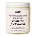 Light This Candle When You Need To Calm the F*ck Down Candle