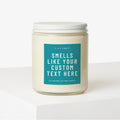 Custom Smells Like Candle