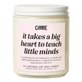 It Takes a Big Heart to Teach Little Minds Candle