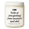 Look at You Getting Your Masters and Shit Candle