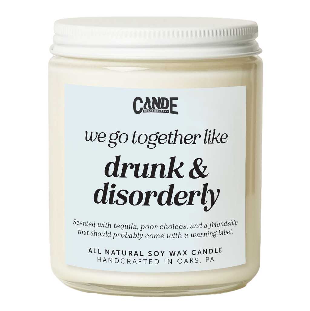 We Go Together Like Drunk & Disorderly Candle
