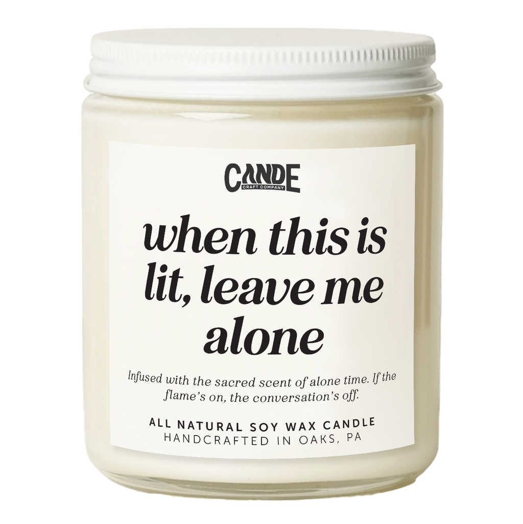 When This is Lit, Leave Me Alone Candle