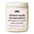 Chance Made Us Coworkers Bitching About Everyone Else Made us Friends Candle